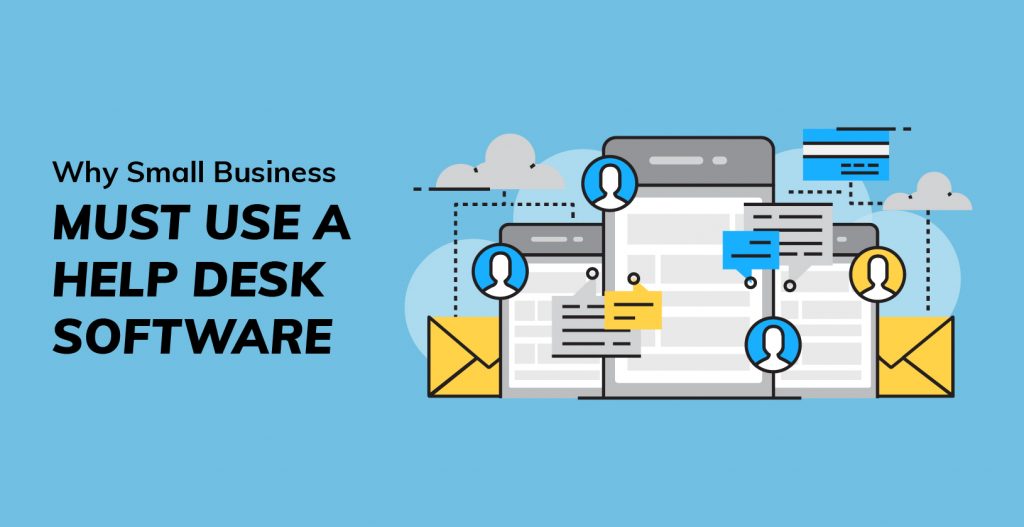 Small Business Must Use A Help Desk Software